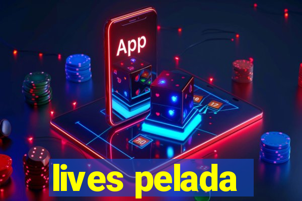 lives pelada