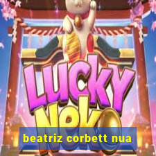 beatriz corbett nua