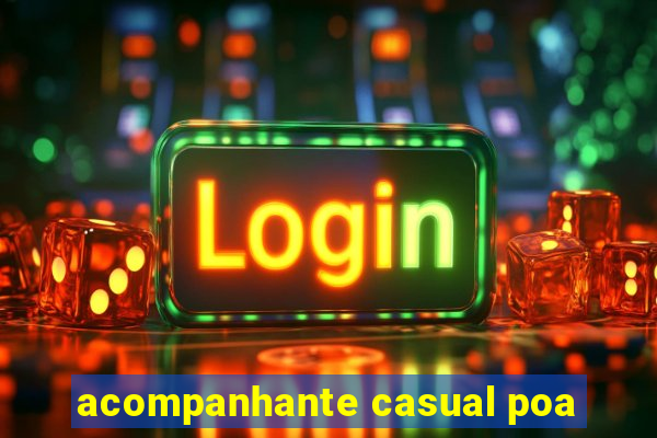 acompanhante casual poa