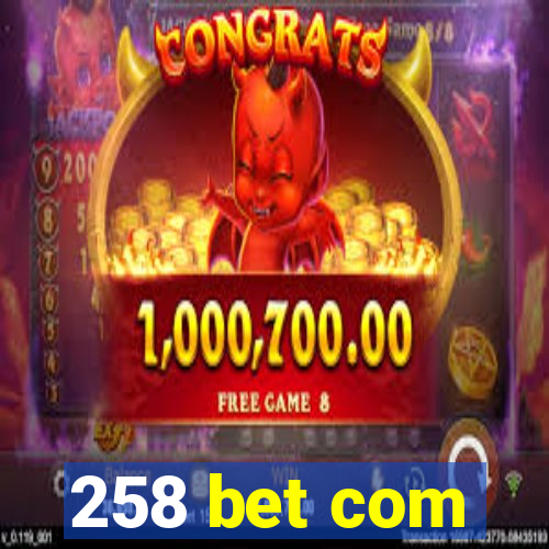 258 bet com