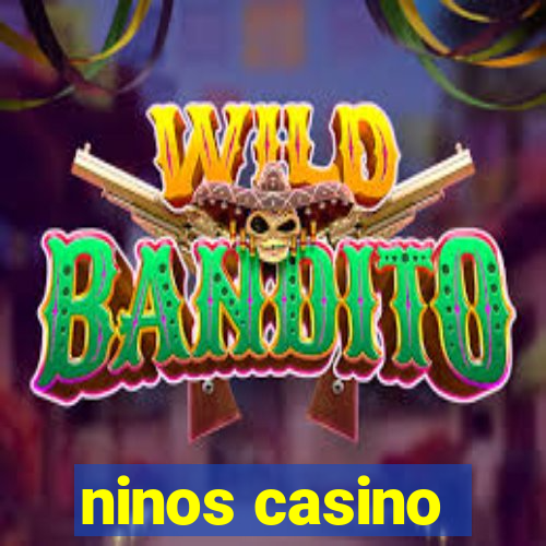 ninos casino