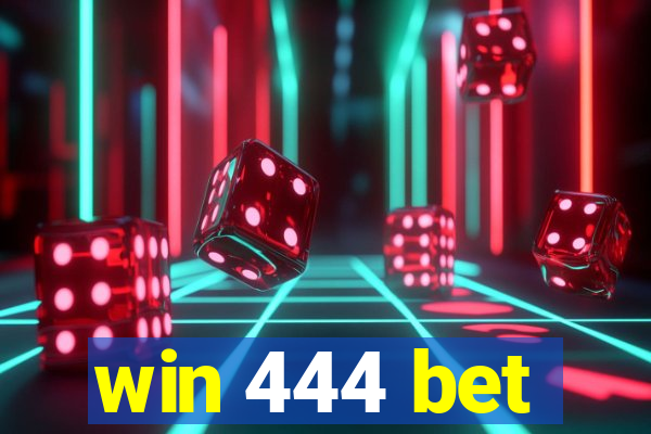win 444 bet