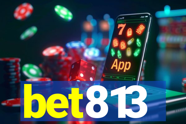bet813