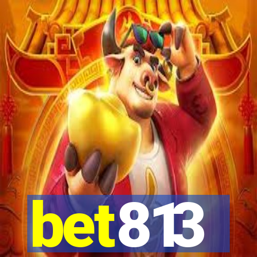 bet813