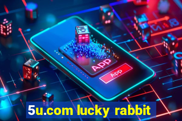 5u.com lucky rabbit