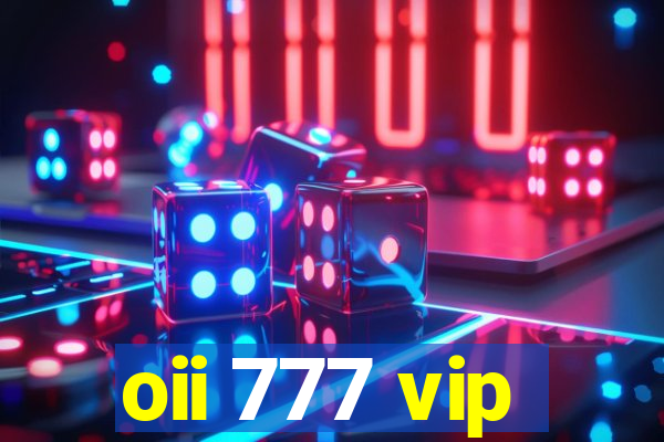 oii 777 vip