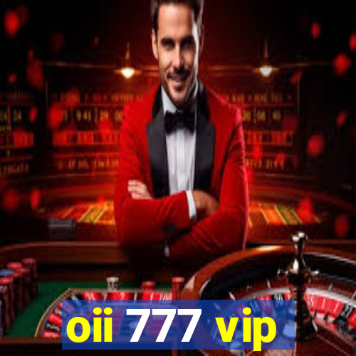 oii 777 vip
