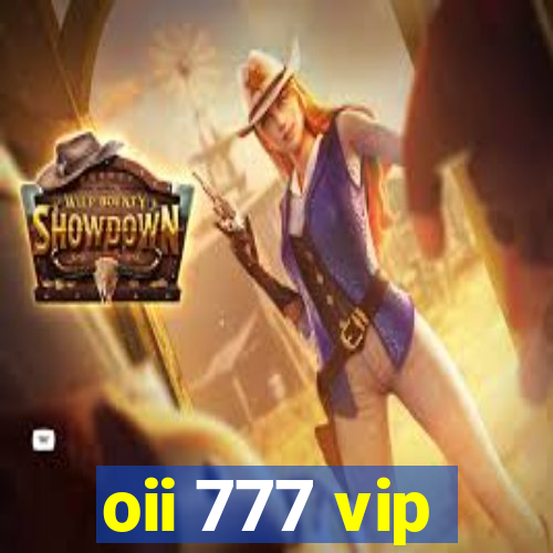 oii 777 vip