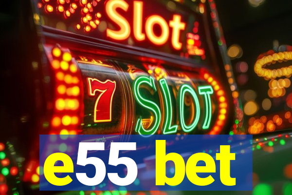 e55 bet