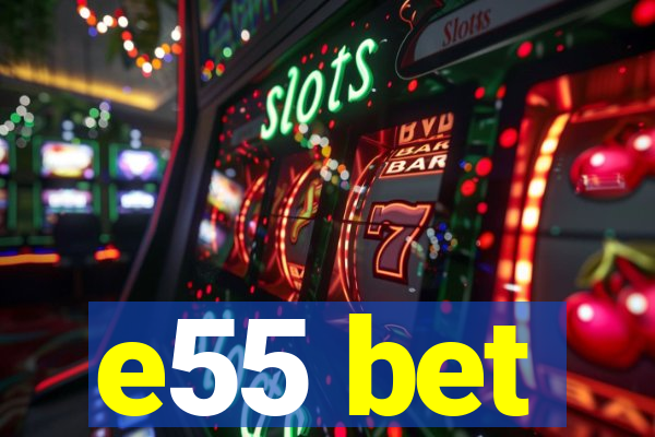e55 bet