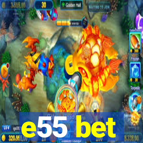 e55 bet
