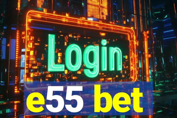 e55 bet