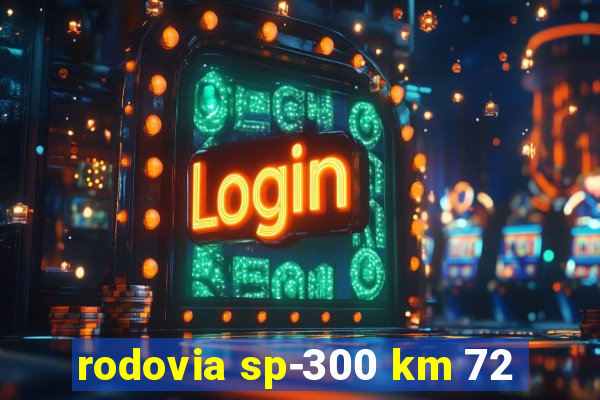 rodovia sp-300 km 72