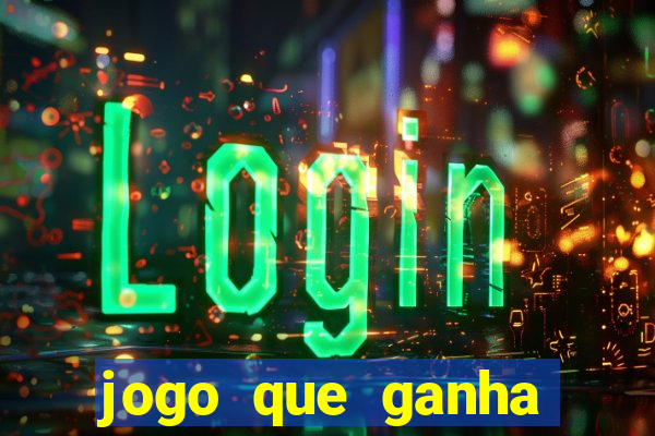 jogo que ganha dinheiro sem investir