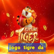 jogo tigre da sorte é confiável