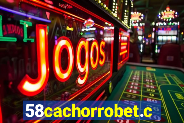 58cachorrobet.com