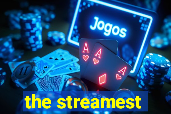 the streamest