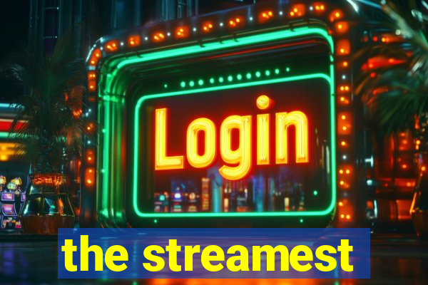 the streamest