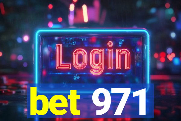 bet 971