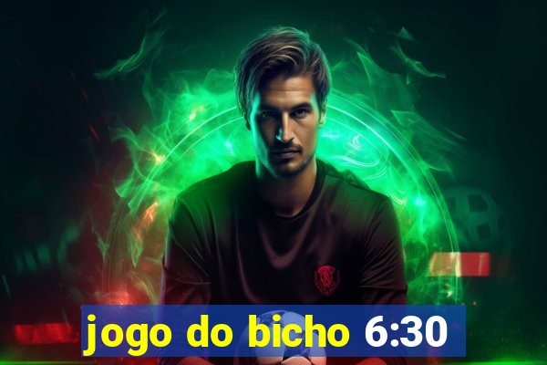 jogo do bicho 6:30
