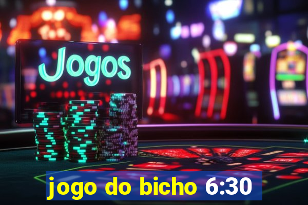 jogo do bicho 6:30