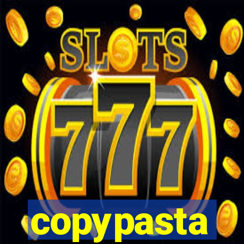 copypasta