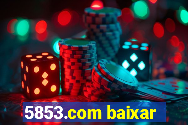 5853.com baixar