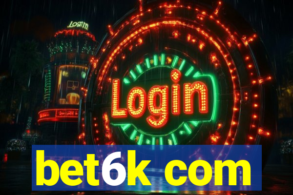 bet6k com