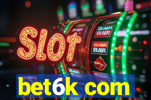 bet6k com
