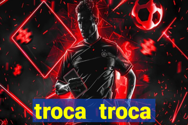 troca troca cruzeiro sp