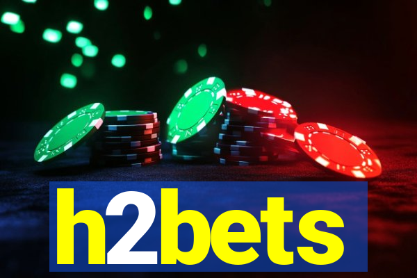 h2bets