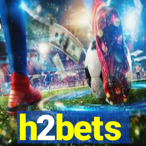 h2bets