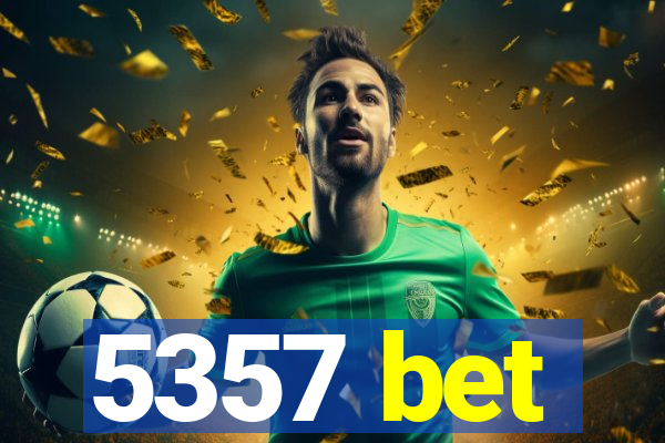 5357 bet