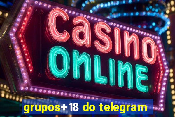grupos+18 do telegram