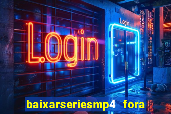 baixarseriesmp4 fora do ar