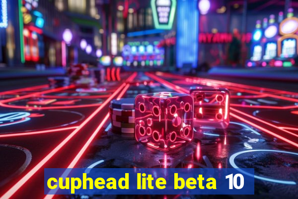 cuphead lite beta 10