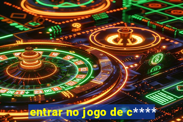 entrar no jogo de c****