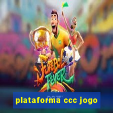 plataforma ccc jogo