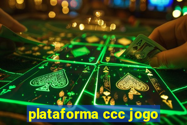 plataforma ccc jogo