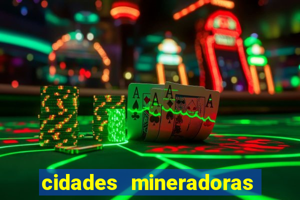 cidades mineradoras de minas gerais