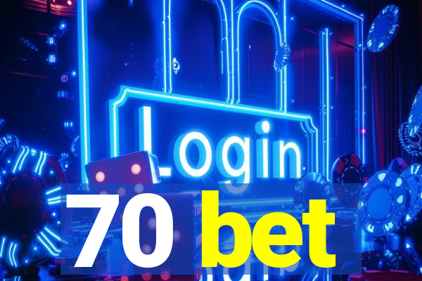 70 bet