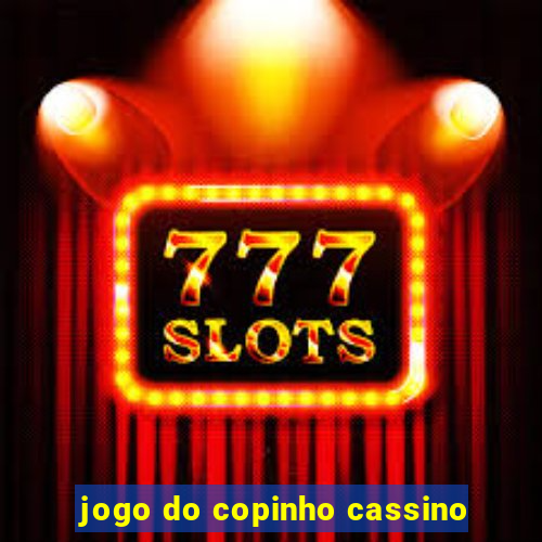 jogo do copinho cassino