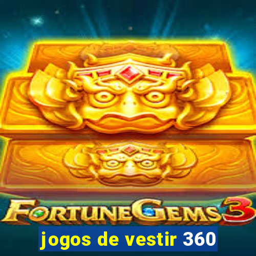 jogos de vestir 360