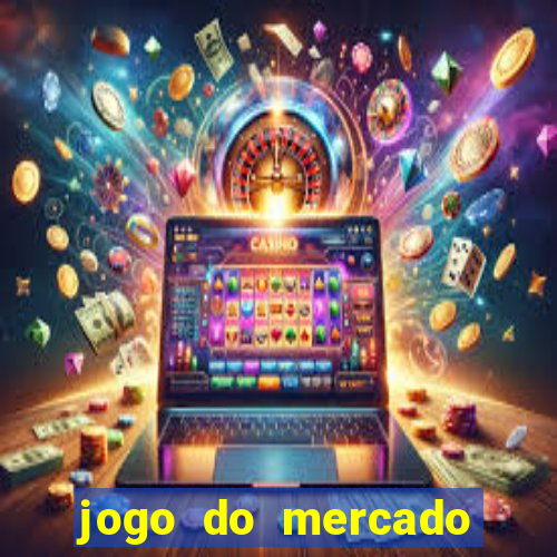 jogo do mercado dinheiro infinito