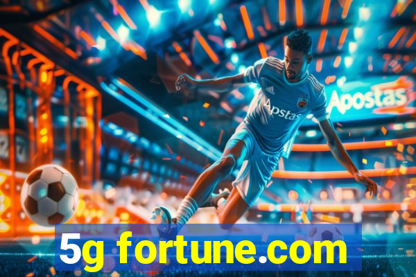 5g fortune.com