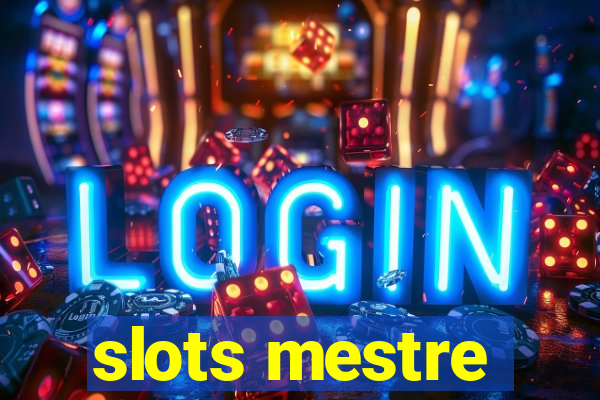 slots mestre