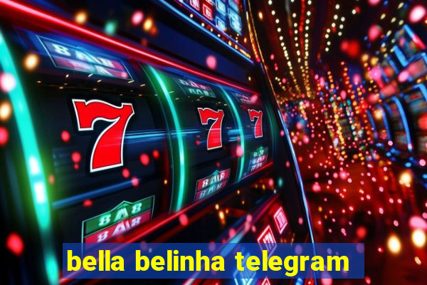 bella belinha telegram