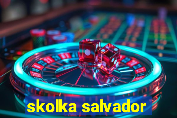 skolka salvador