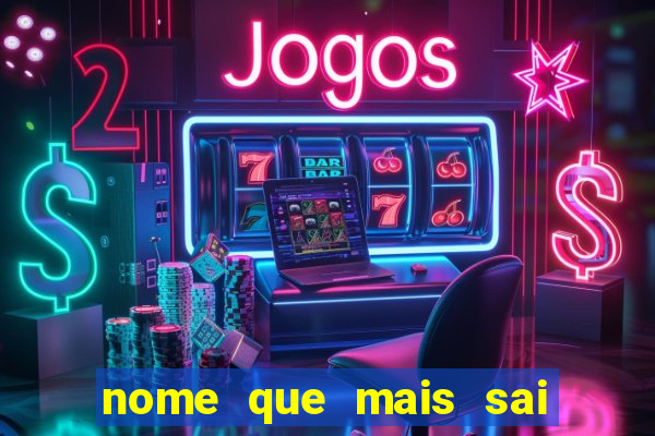 nome que mais sai na rifa