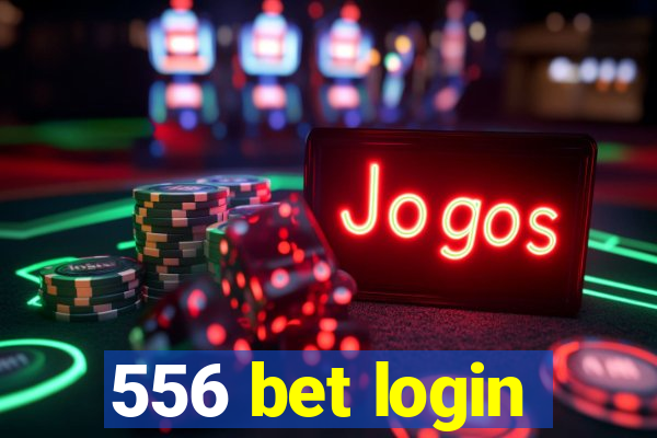 556 bet login